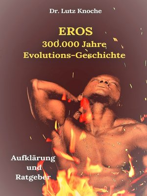 cover image of Eros- 300.000  Jahre  Evolutions- Geschichte